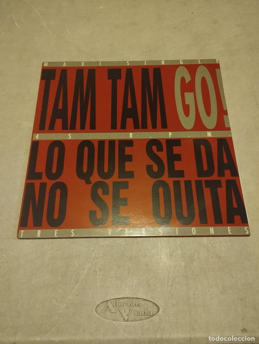 Discos de vinilo: TAM TAM GO MAXI LO QUE SE DA NO SE QUITA