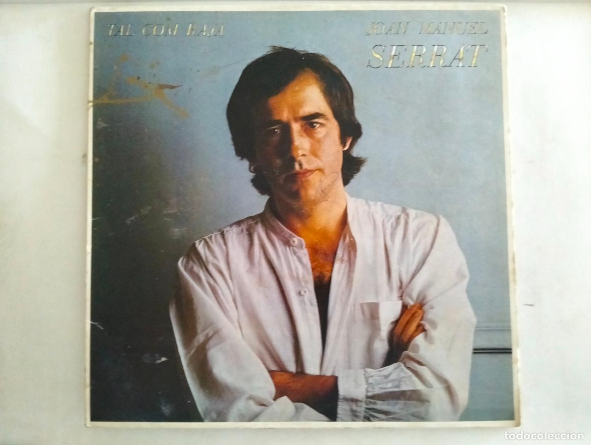 Discos de vinilo: JUAN MANUEL SERRAT, DISCO LP TAL COM RAJA , EDITADO ARIOLA, A&Ntilde;O 1980
