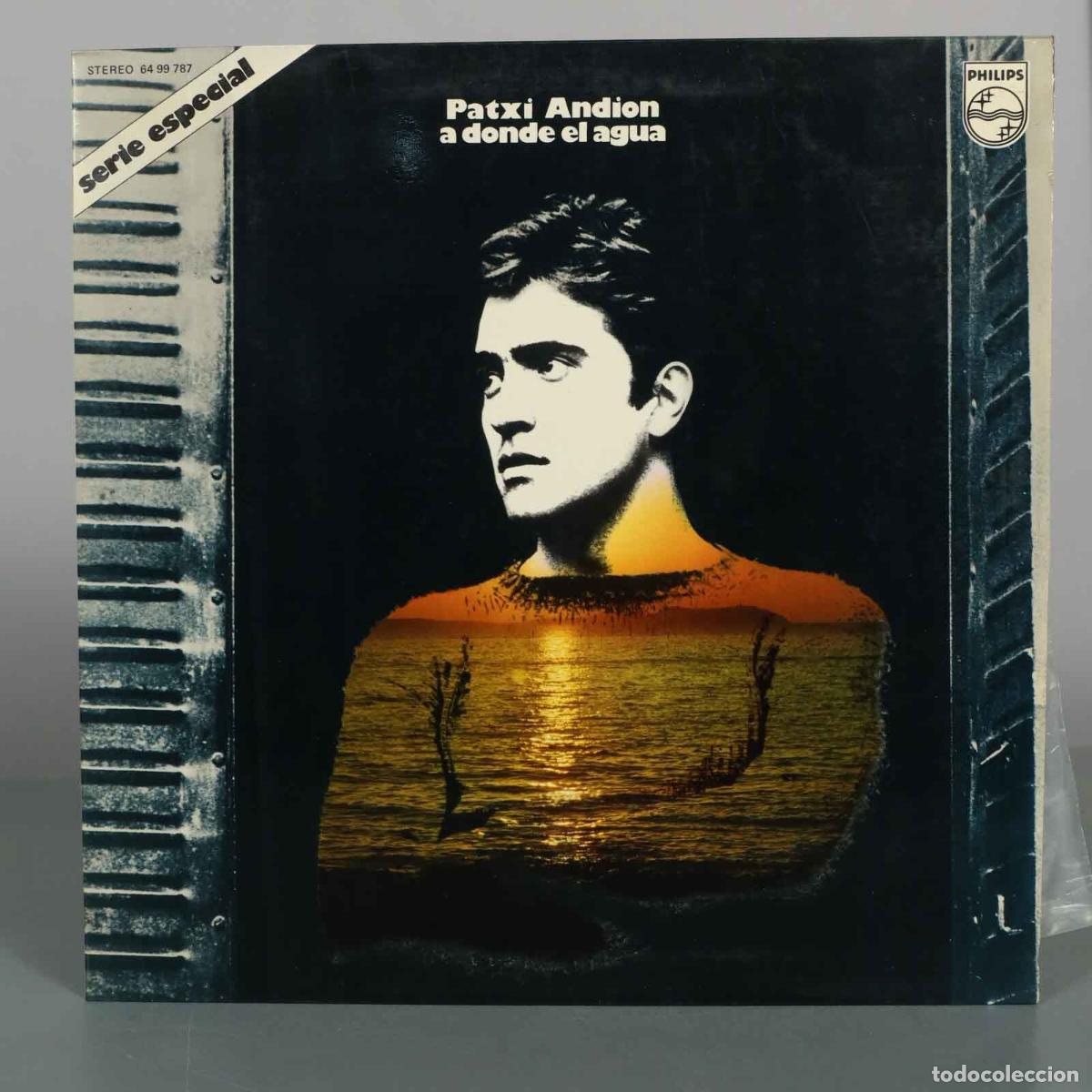 Discos de vinilo: LP. A donde el agua - Patxi Andion - Philips