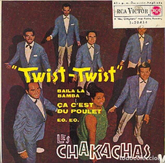 Discos de vinilo: Les Chakachas &ndash; Twist-Twist; Baila la Bamba; Eo-Eo + 1 &ndash; RCA 3-20434 &ndash; 1962