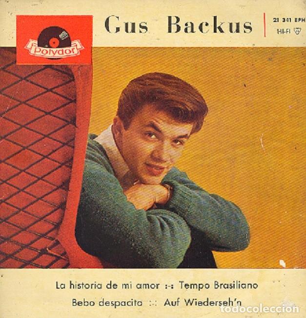 Discos de vinilo: Gus Backus &ndash; La historia de mi amor; Tempo brasiliano; Hasta la vista + 1 &ndash; POLYDOR 21341 &ndash; 1961