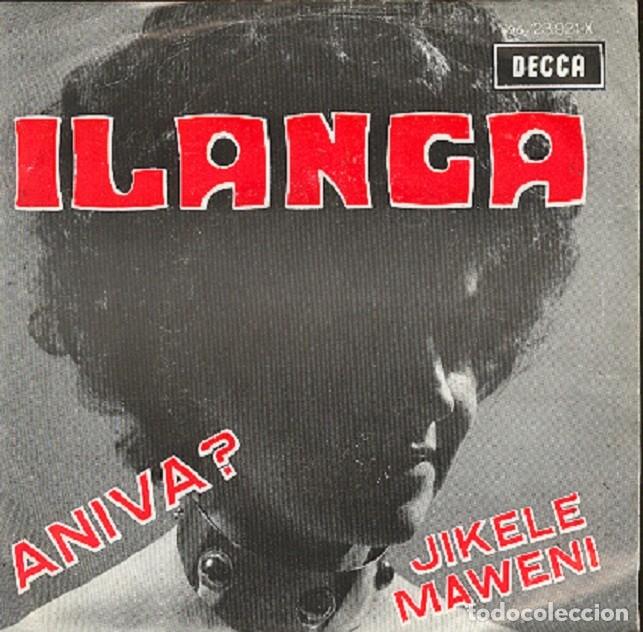 Discos de vinilo: Ilanga &ndash; Aniva?; Jikele maweni &ndash; DECCA 23.921 (Ed. Belga) &ndash; 1971