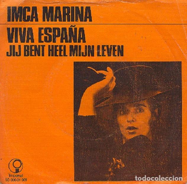 Discos de vinilo: Imca Marina &ndash; Viva Espa&ntilde;a; Jij Bent Heel Mijn Leven &ndash; IMPERIAL 24 603 (Ed. Holandesa) &ndash; 1972