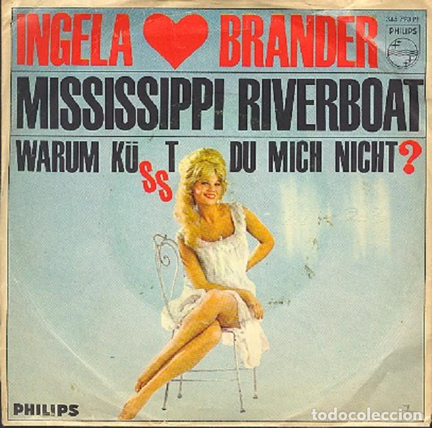 Discos de vinilo: Ingela Brander -Warum K&uuml;&szlig;t Du Mich Nicht?; Mississippi Riverboat&ndash;PHILIPS 345 793(Ed. Alemana)-1964