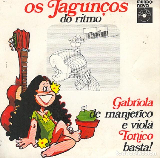 Discos de vinilo: Os Jagun&ccedil;os &ndash; Gabriola de menjerico...; Tonico basta &ndash; MUNDO NOVO 001 (Ed. Portuguesa) &ndash; 1977