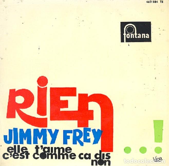 Discos de vinilo: Jimmy Frey &ndash; Elle t&rsquo;aime (Beatles); Rien; Non + 1 &ndash; FONTANA 460 884 &ndash; 1963