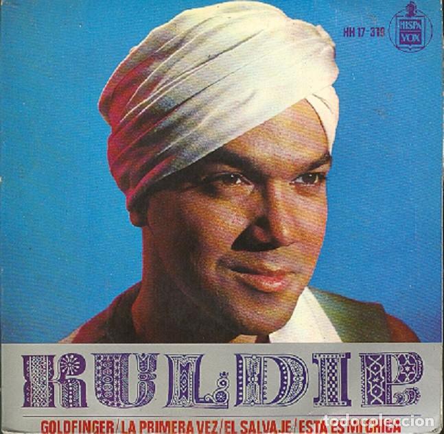 Discos de vinilo: Kuldip &ndash; Goldfinger; La primera vez; El salvaje; Esta es mi chica &ndash; HISPAVOX 17-319 &ndash; 1965