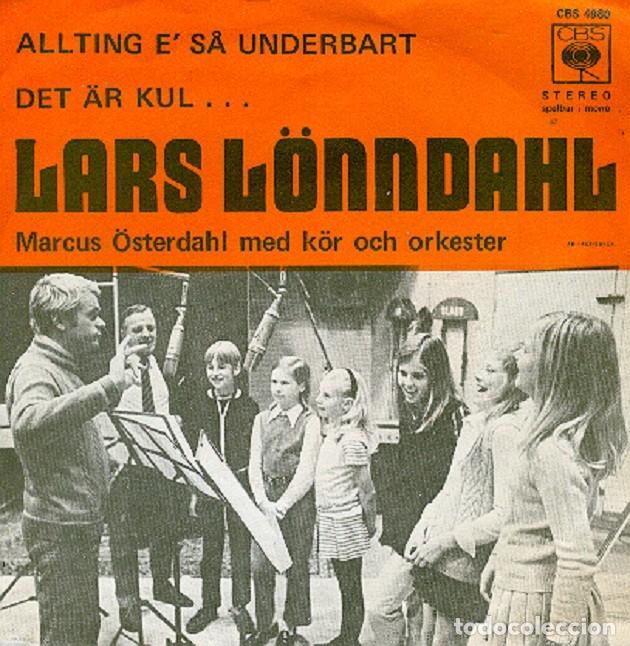 Discos de vinilo: Lars L&ouml;nndahl - Allting E' Sa Underbart; Det &Auml;r Kul &ndash; CBS 4980 &ndash; (Ed. Sueca) &ndash; 1970