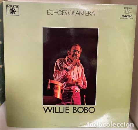 Discos de vinilo: DOBLE LP - ECHOES OF AN ERA - WILLIE BOBO - MARFER - A&Ntilde;O 1981