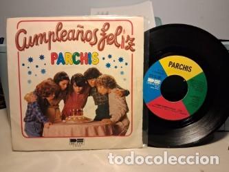 Discos de vinilo: SG PARCHIS : CUMPLEA&Ntilde;OS FELIZ