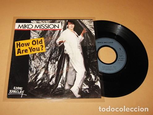 Discos de vinilo: MIKO MISSION - HOW OLD ARE YOU - SINGLE - 1984 - N&ordm;1 DISCOTECAS DE EUROPA - TEMAZO DEBUT