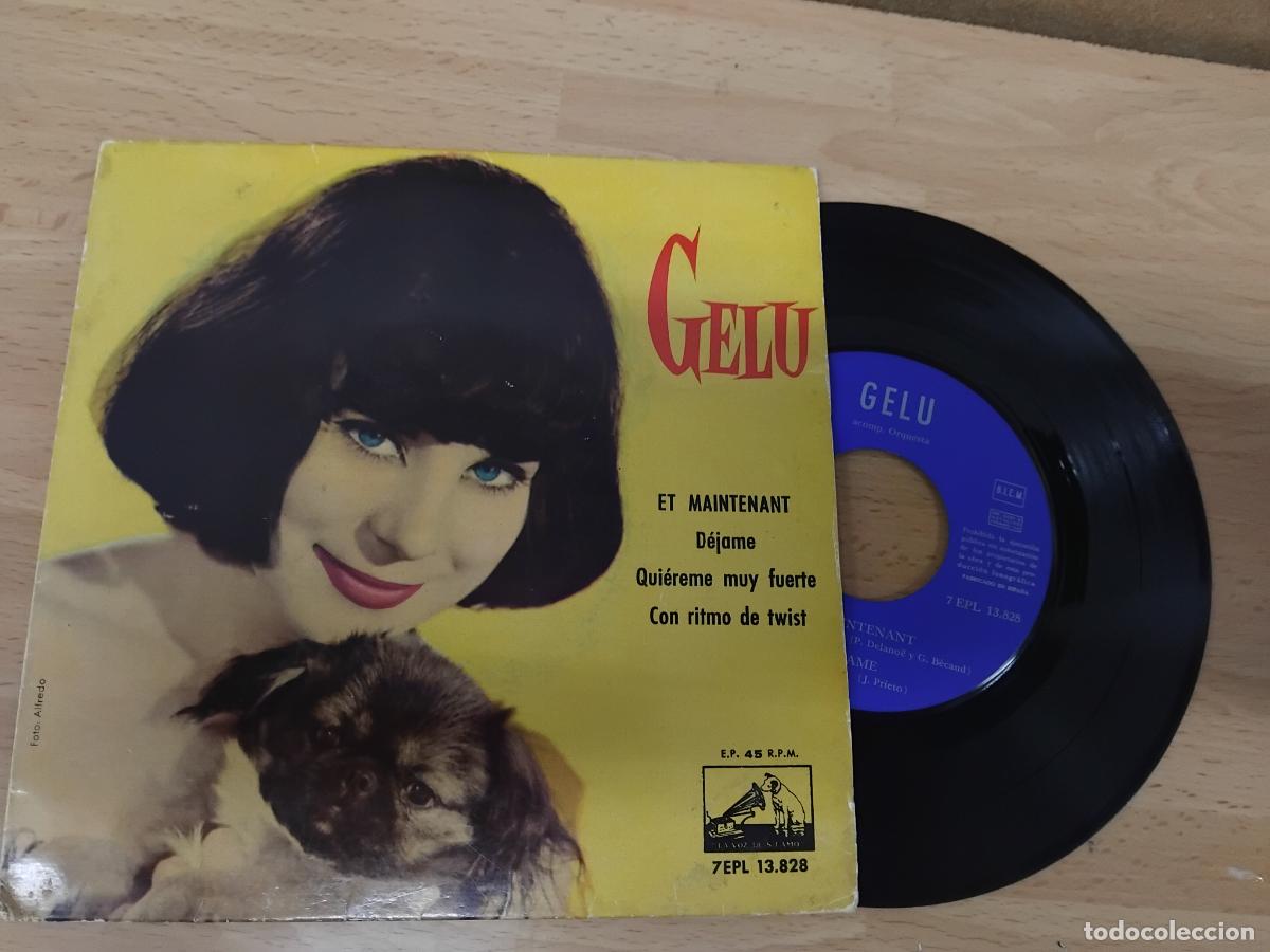 Discos de vinilo: GELU. ET MAINTENANT + 3. EP LA VOZ DE SU AMO 1962. MUY BUEN ESTADO.