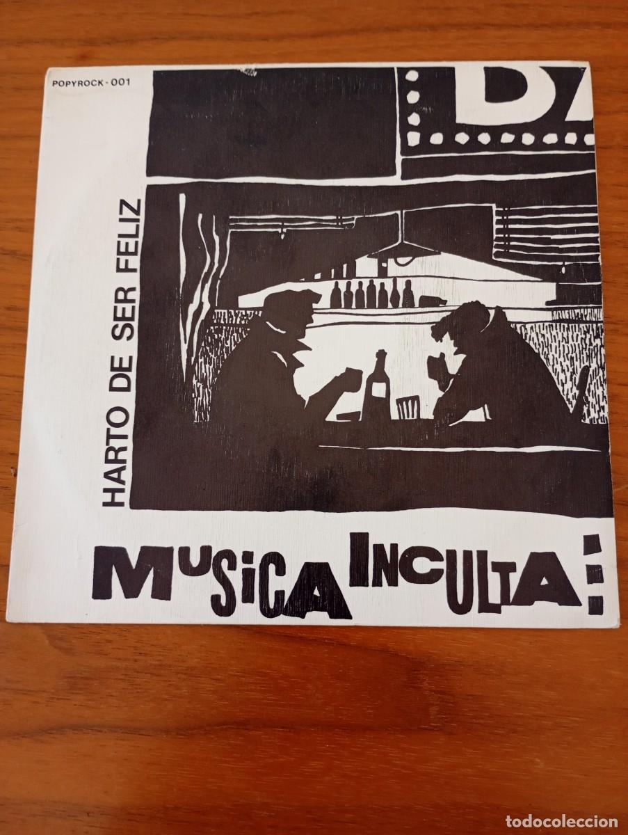 Discos de vinilo: MUSICA INCULTA - HARTO DE SER FELIZ (SG) 1984 PROMO !!!!!