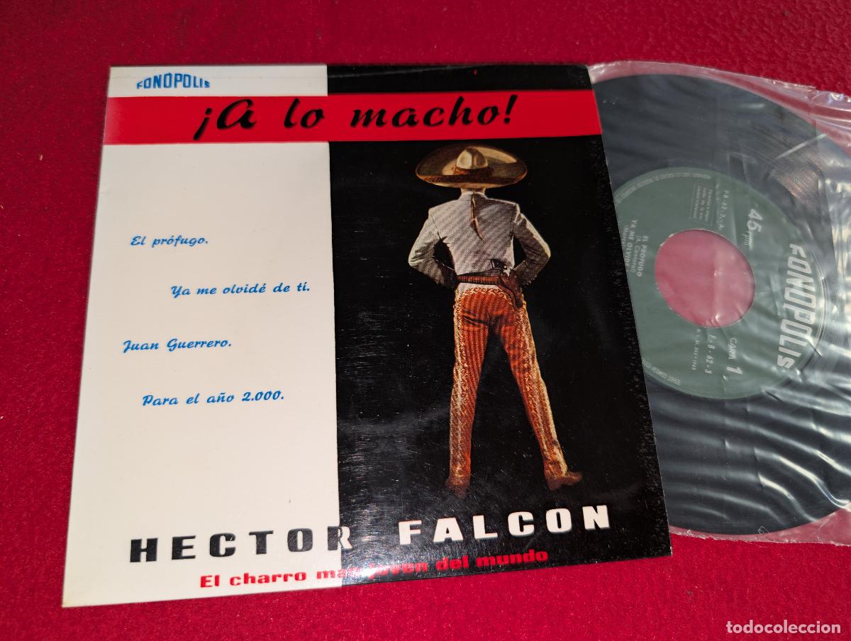 Discos de vinilo: HECTOR FALCON &iexcl;A lo macho!. El profugo/Ya me olvid&eacute; de ti/Juan Guerrero +1 EP 1963 Fonopolis SPAIN