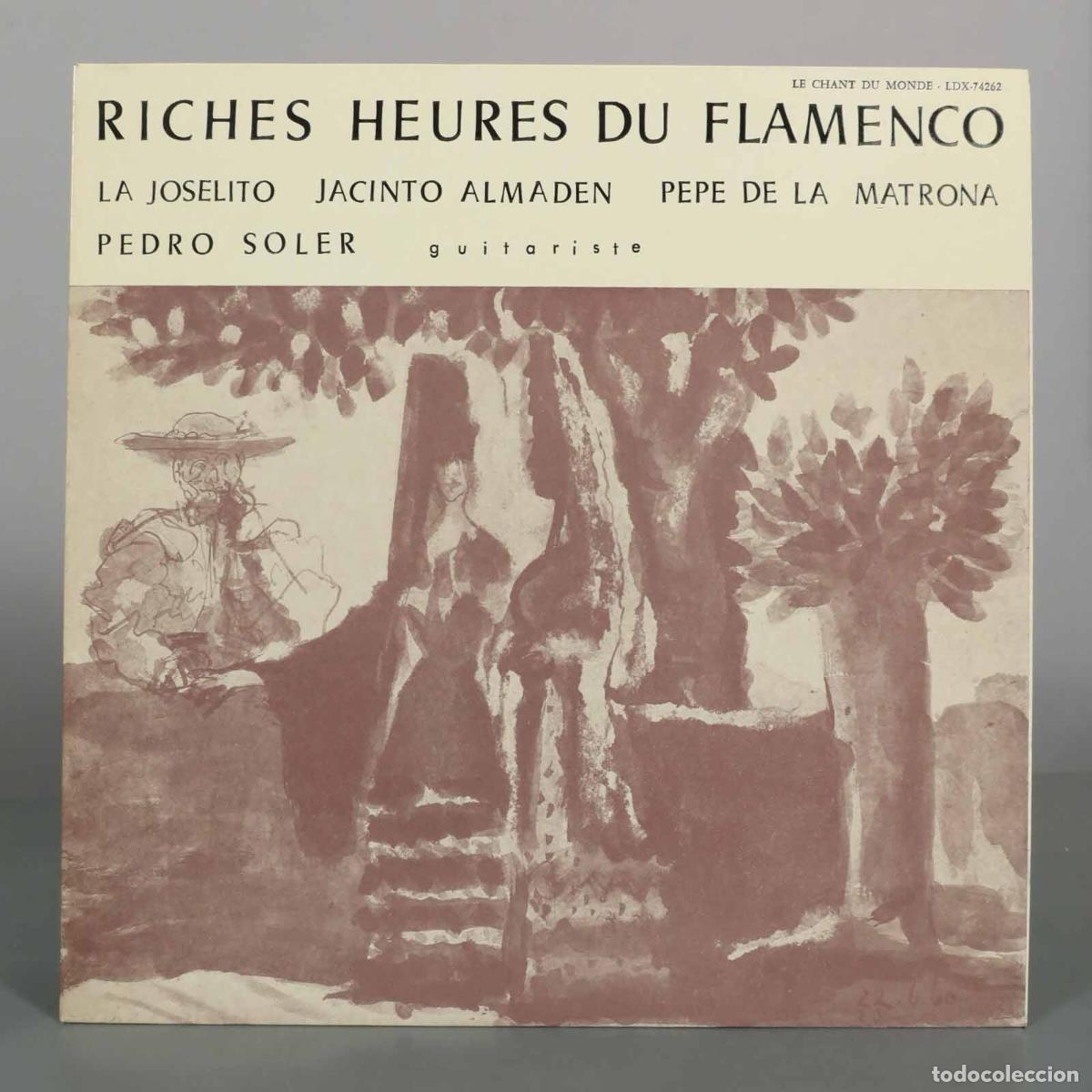 Discos de vinilo: LP. Riches Heures Du Flamenco - La Joselito, Jacinto Almaden, Pepe De La Matrona, Pedro Soler