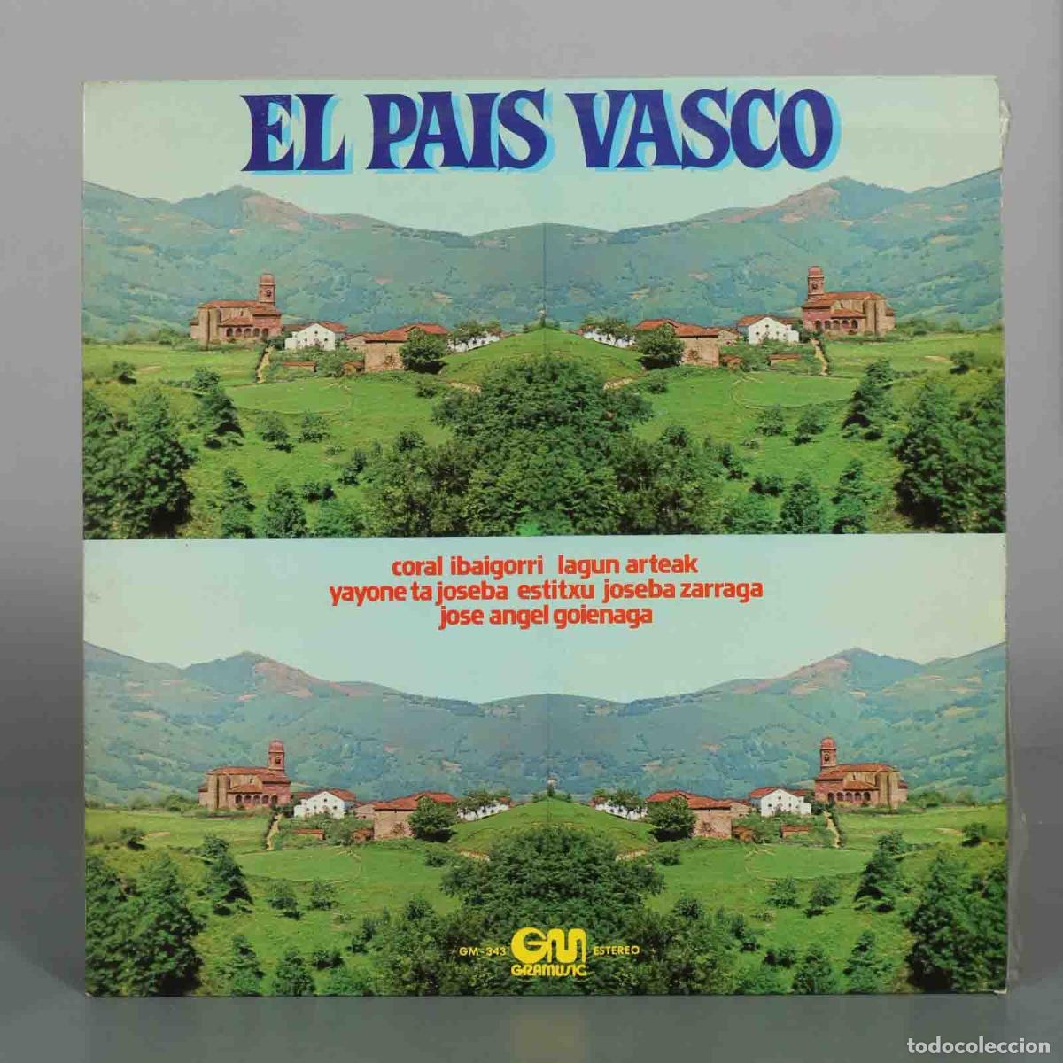 Discos de vinilo: LP. El Pa&iacute;s Vasco - Coral Ibaigorri, Lagun Arteak, Yayone ta Joseba, Estitxu, Joseba Zarraga, Jose