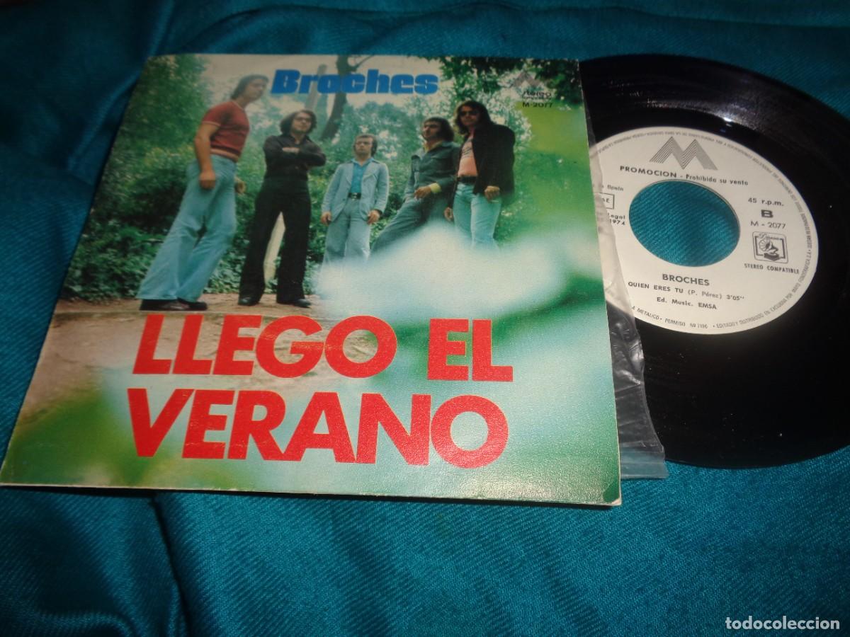 Discos de vinilo: BROCHES. LLEGO EL VERANO / QUIEN ERES TU. DIRESA, 1974. PROMOCIONAL. IMPECABLE(#)