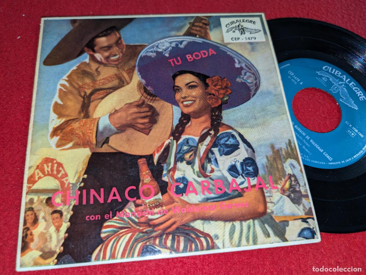 Discos de vinilo: CHINACO CARBAJAL & MARIACHI WALDEMAR GOMES Tu boda/Tu solo tu +2 EP 7'' 1962 Cubalegre SPAIN