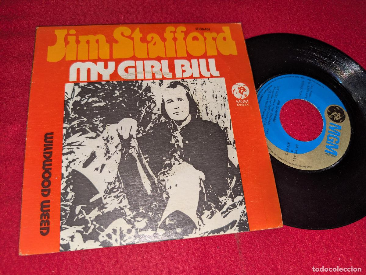 Discos de vinilo: JIM STAFFORD My girl Bill/Wilwood weed 7'' SINGLE 1974 MGM ESPA&Ntilde;A SPAIN