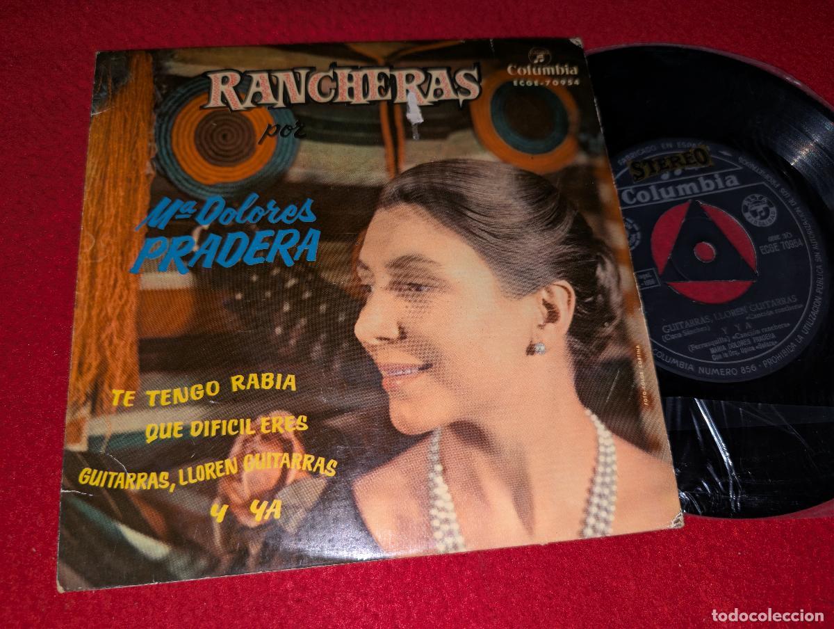 Discos de vinilo: MARIA DOLORES PRADERA Rancheras. Te tengo rabia/Y ya/Que dificil eres +1 EP 7'' 1959 Columbia SPAIN