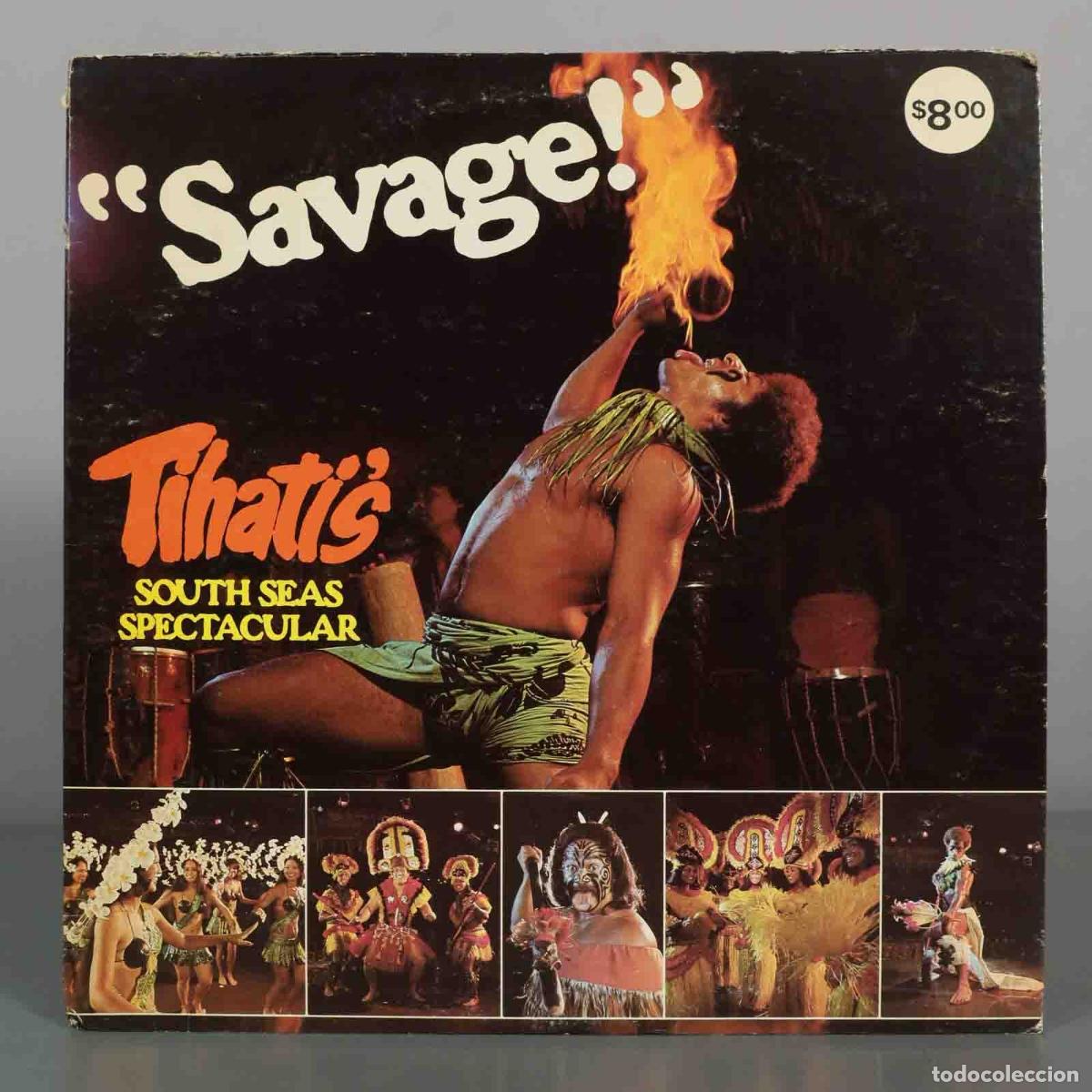 Discos de vinilo: LP. Savage! - Tihati&acute;s South Seas Spectacular