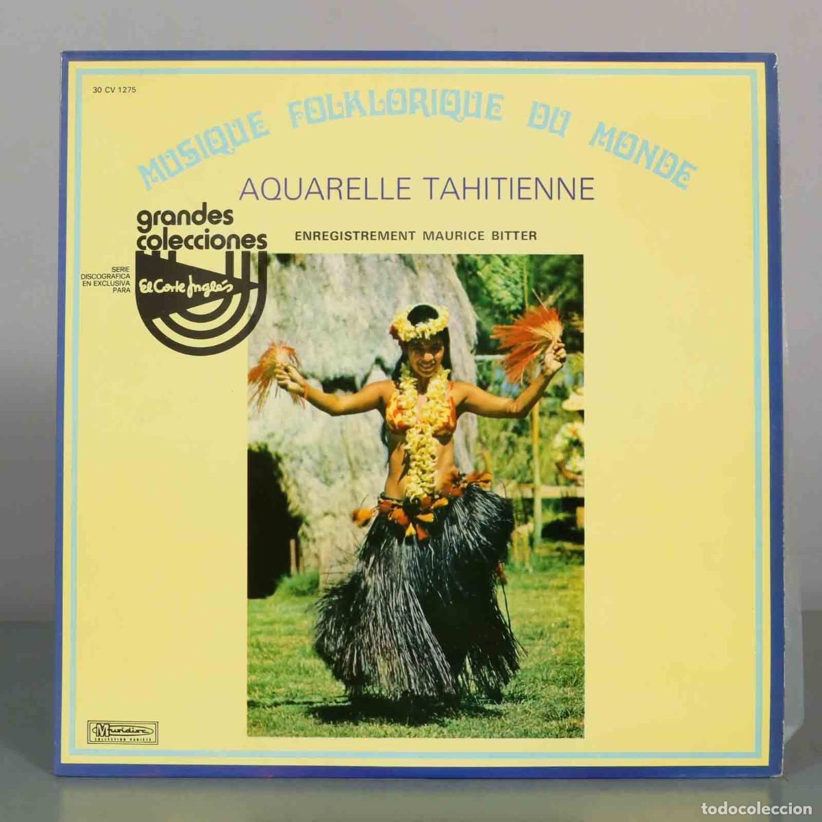 Discos de vinilo: LP. Musique Folklorique du Monde - Aquarelle Tahitienne - Maurice Bitter