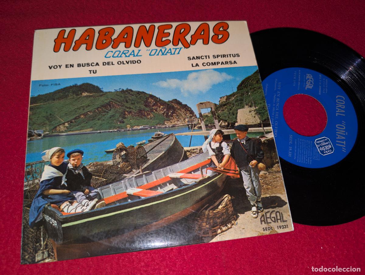 Discos de vinilo: CORAL O&Ntilde;ATI Habaneras. Voy en busca del olvido/Snacti Spiritus/La comparsa/Tu EP 7'' 1963 EUSKADI