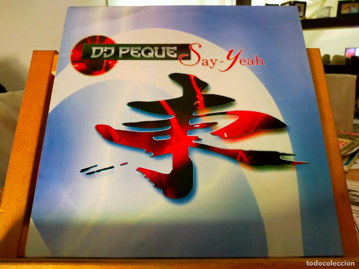 Discos de vinilo: DJ. PEQUE. SAY-YEAH. MAXI SINGLE. ARISA EDITORIAL. 3 TEMAS. VER DESCRIPCI&Oacute;N. 1995