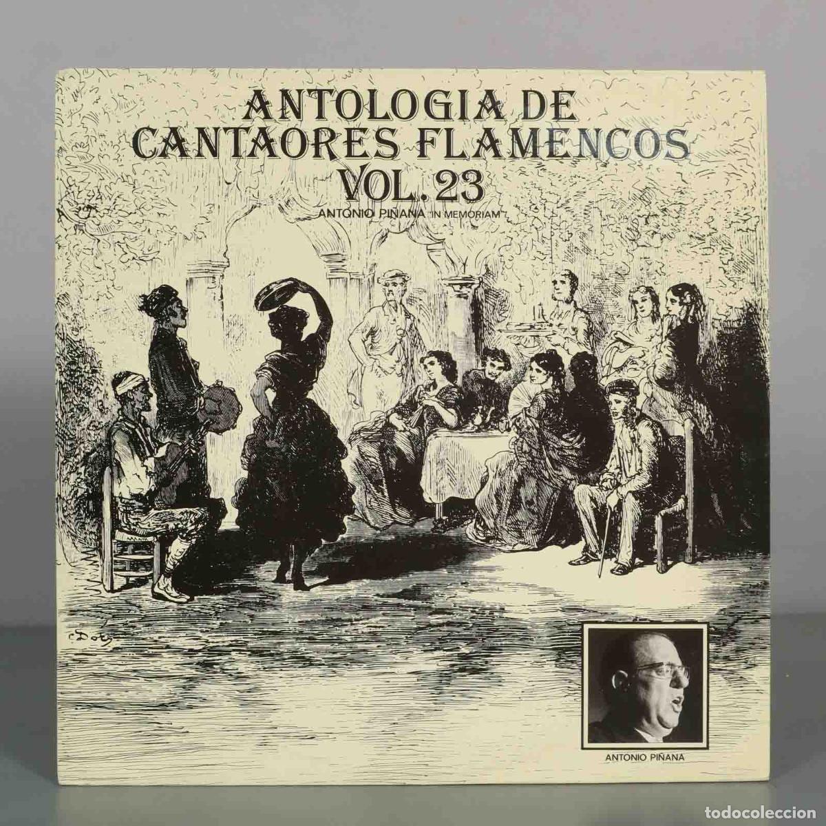 Discos de vinilo: LP. Antolog&iacute;a de Cantaores Flamencos Vol. 23 - Antonio Pi&ntilde;ana In Memoriam