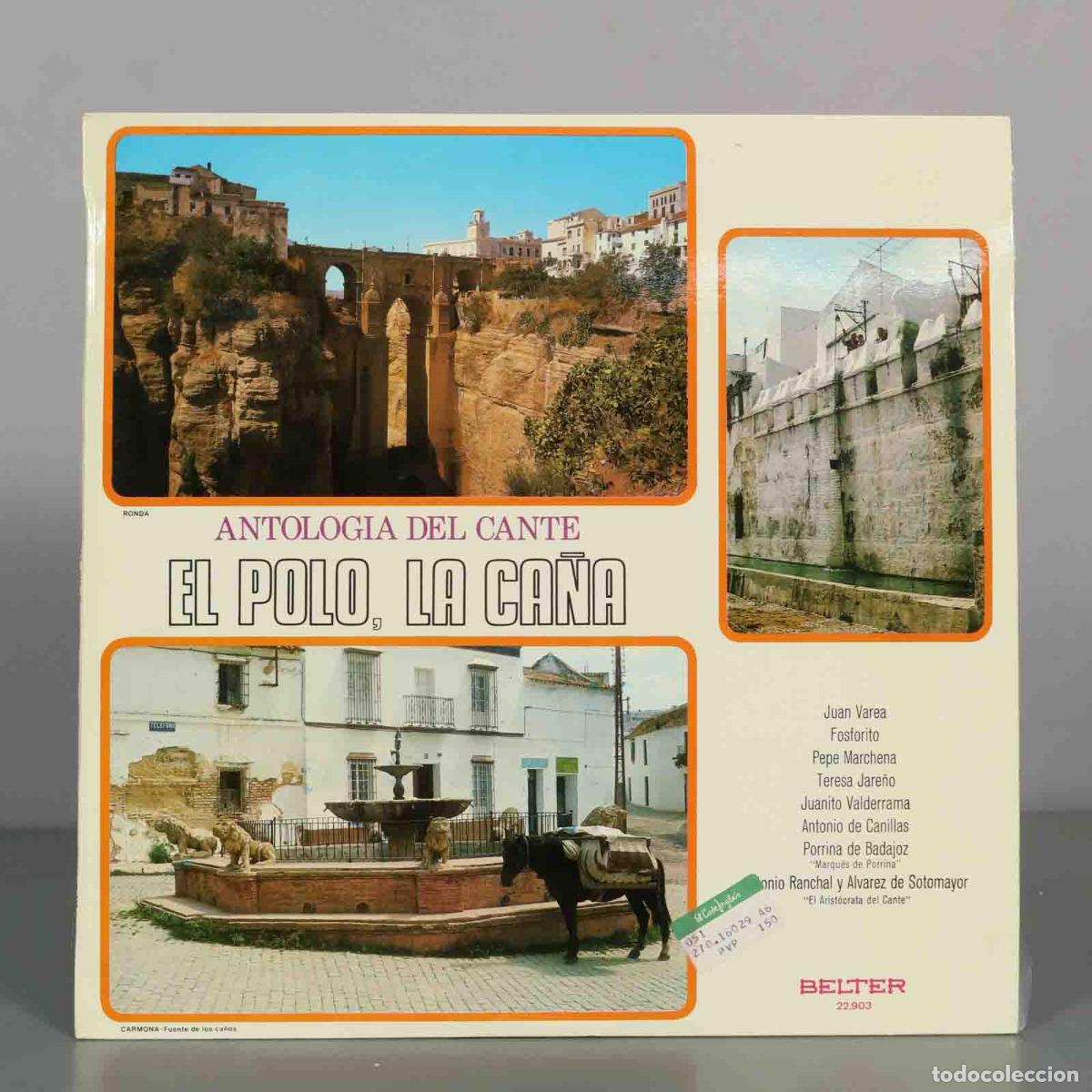 Discos de vinilo: LP. Antolog&iacute;a del Cante - El Polo, La Ca&ntilde;a - Valderrama, Varea, Canillas, Fosforito, Porrina de Bad