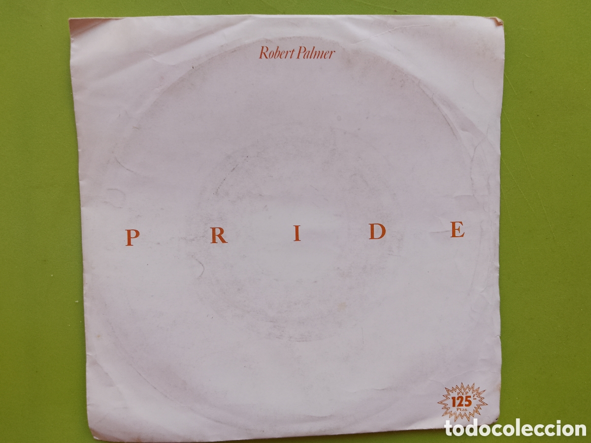 Discos de vinilo: Robert Palmer - Pride - Single Espa&ntilde;a - SOLO PORTADA . SIN VINILO