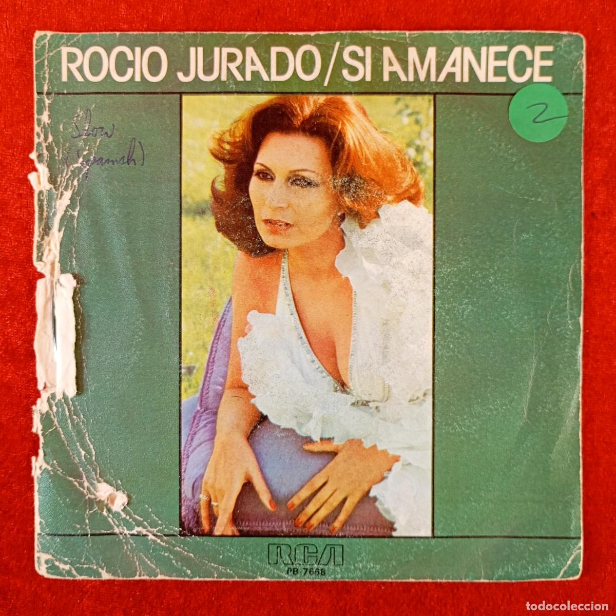 Discos de vinilo: ROCIO JURADO - SI AMANECE, SI TE HABLA DE MI - SINGLE VINILO - RCA - PB-7668 / 5784