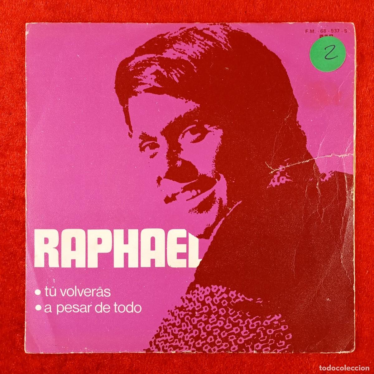 Discos de vinilo: RAPHAEL - T&Uacute; VOLVER&Aacute;S, A PESAR DE TODO - SINGLE VINILO - BCD - F.M. 68-537-S / 5786