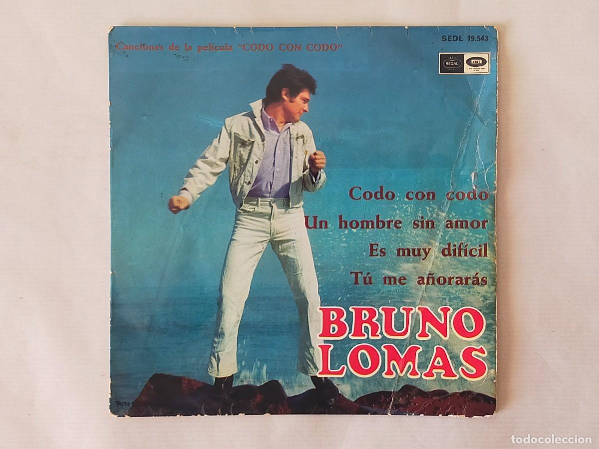 Discos de vinilo: BRUNO LOMAS: Codo con codo / Un hombre sin amor / Es muy dif&iacute;cil / Tu me a&ntilde;oraras - EP Regal 1967