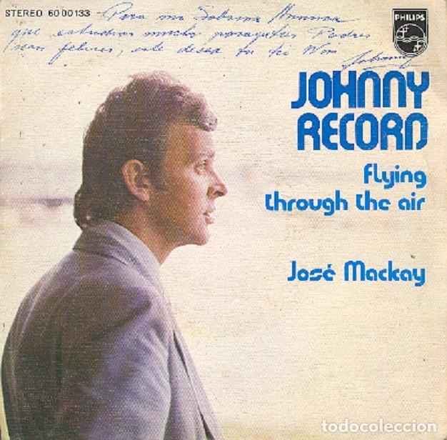 Discos de vinilo: Johnny Record &ndash; Flying through the air; Jos&eacute; MacKay &ndash; PHILIPS 60 00 133 &ndash; 1973