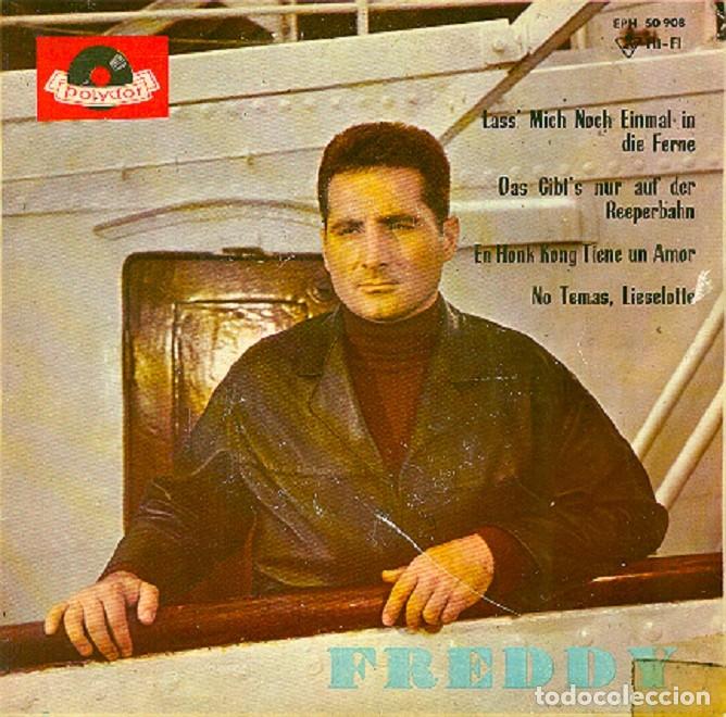 Discos de vinilo: Freddy &ndash; Lass Mich nach Einmal...; No temas, Liselotte + 2 &ndash; POLYDOR 50908 &ndash; 1963