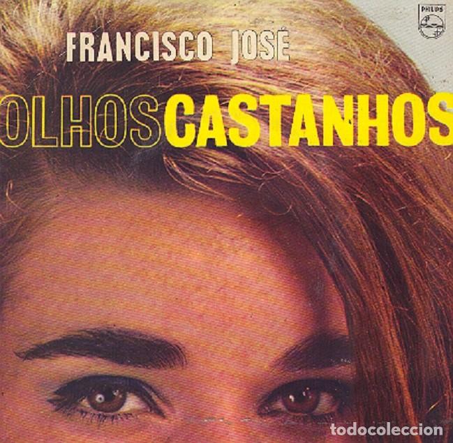Discos de vinilo: Francisco Jos&eacute; &ndash; Olhos catahnos; Es tu; Foi deus + 1 &ndash; PHILIPS 425 600 (Ed. Portuguesa) &ndash; 1964