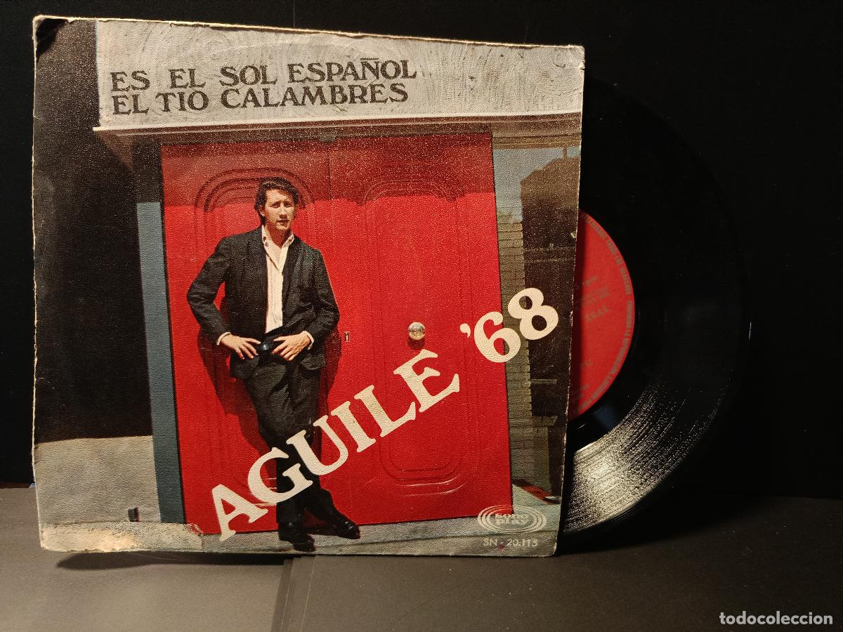 Discos de vinilo: SINGLE. Aguil&eacute; 68 - Es el sol espa&ntilde;ol, El t&iacute;o Calambres - Luis Aguil&eacute; pepeto