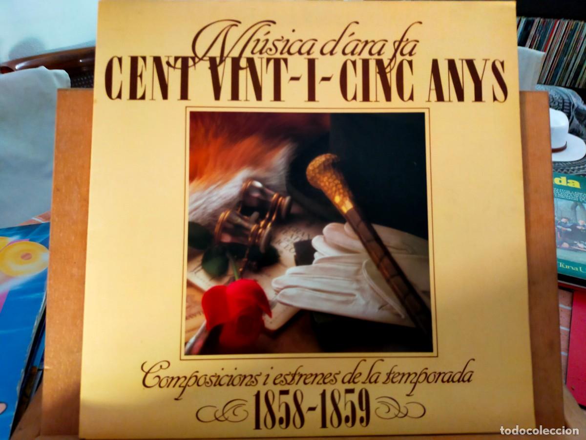 Discos de vinilo: M&Uacute;SICA D&acute;ARA FA CENT VINTICINC ANYS. COMPOSICIONS I ESTRENES DE LA TEMPORADA 1858-1859. RCA. 1983