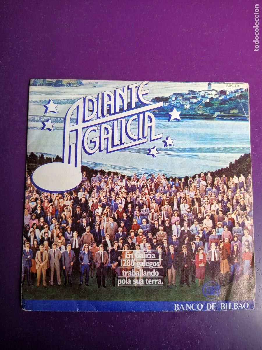 Discos de vinilo: ADIANTE GALICIA - Sg SERDISCO 1981 - PUBLICIDAD BANCO BILBAO - JUAN LLUIS MORALEDA - JOAQUIN LORENTE