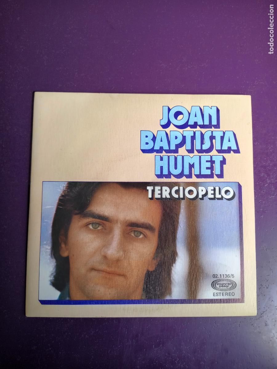 Discos de vinilo: Joan Baptista Humet &ndash; Terciopelo - Sg MOVIEPLAY 1976 - MELODICA POP