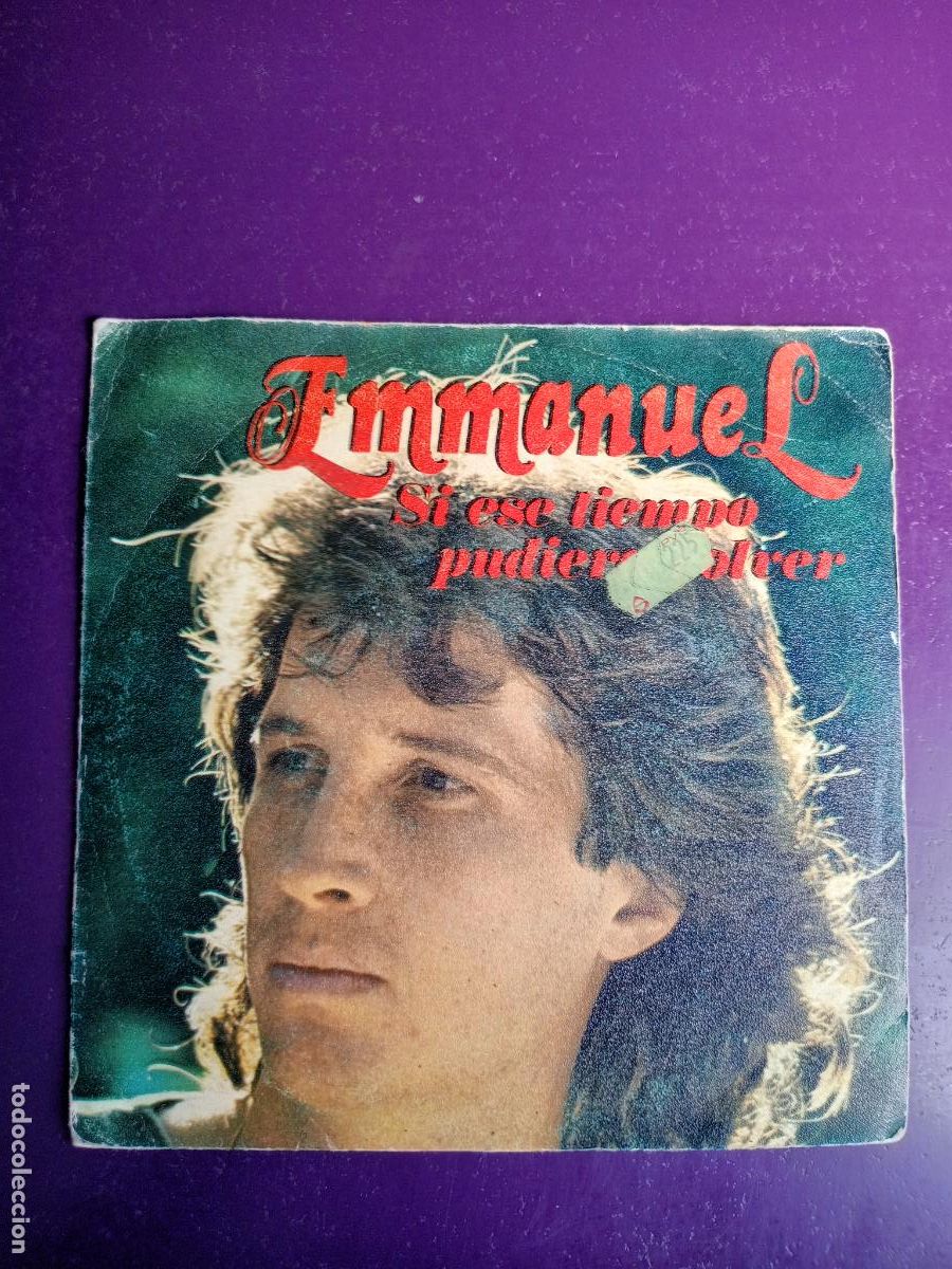 Discos de vinilo: Emmanuel &ndash; Si Ese Tiempo Pudiera Volver - Sg RCA 1983 - MELODICA POP MEXICO