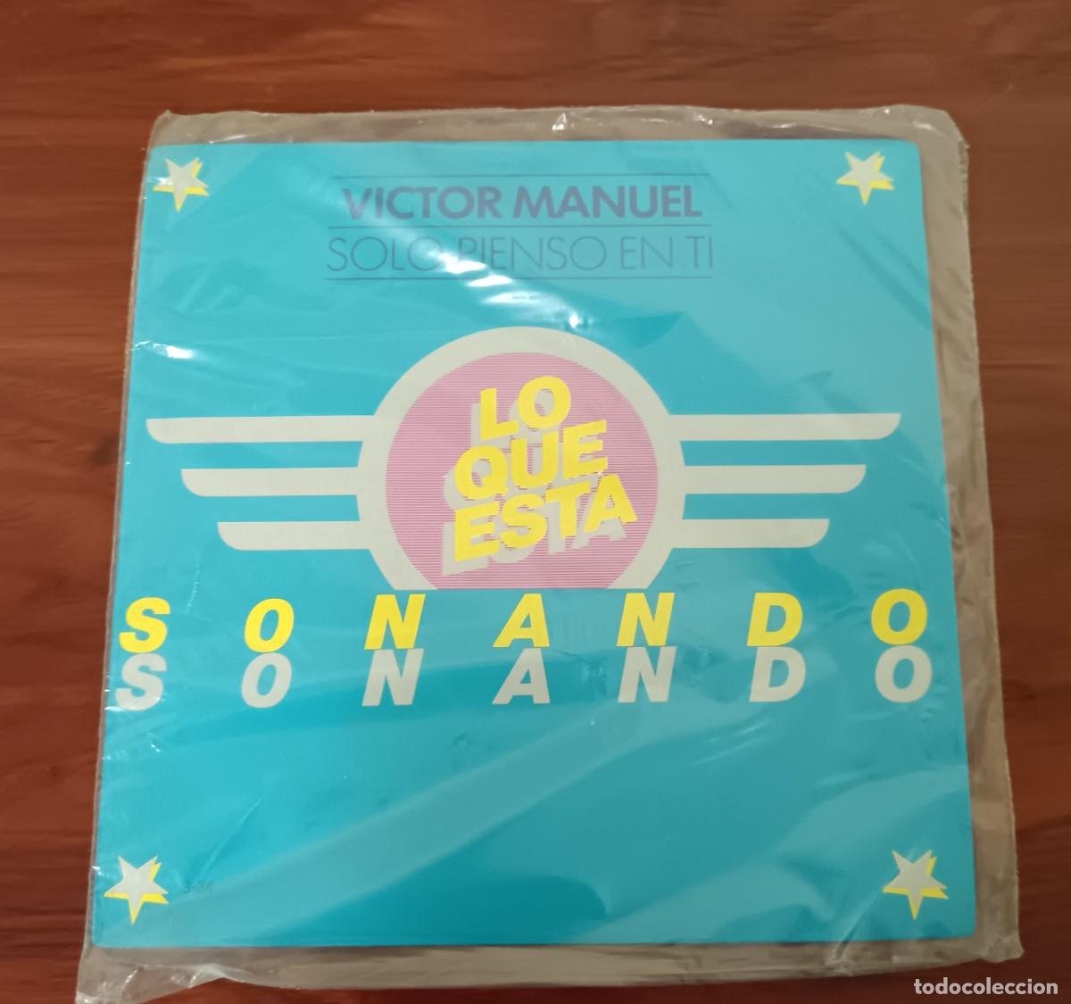 Discos de vinilo: SINGLE V&Iacute;CTOR MANUEL S&Oacute;LO PIENSO EN TI LO QUE EST&Aacute; SONANDO DOMECQ SIN DESPRECINTAR