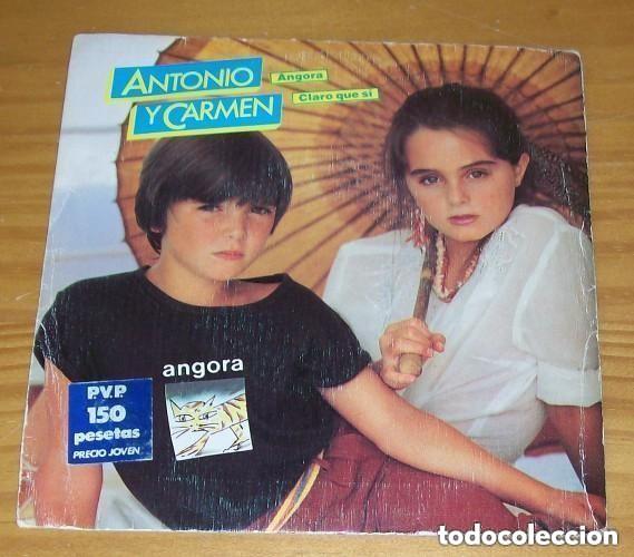 Discos de vinilo: ANTONIO Y CARMEN - ANGORA -- CLARO QUE SI. ROCIO DURCAL