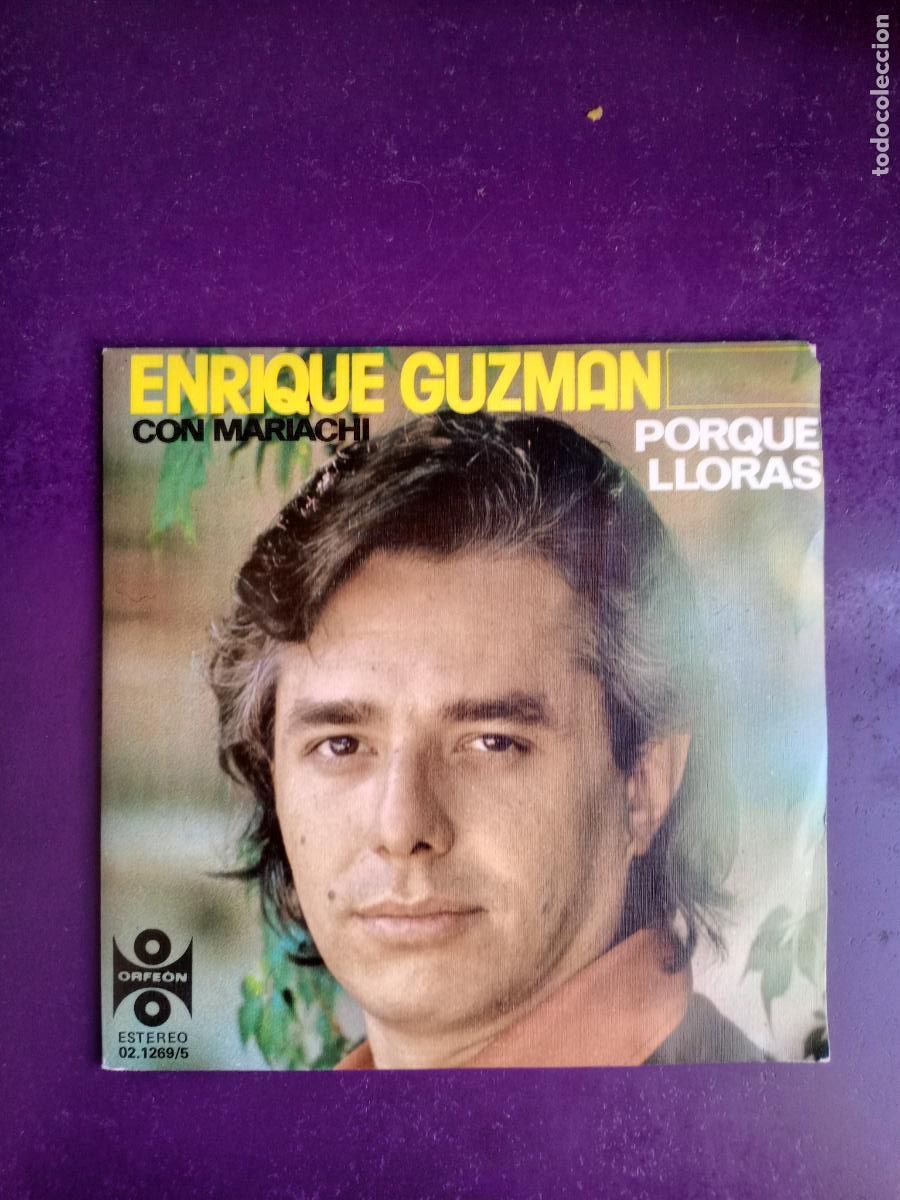 Discos de vinilo: ENRIQUE GUZMAN - SG ORFEON MEXICO MOVIEPLAY 1977 - PORQUE LLORAS +1 - CON MARIACHI - TEEN TOPS