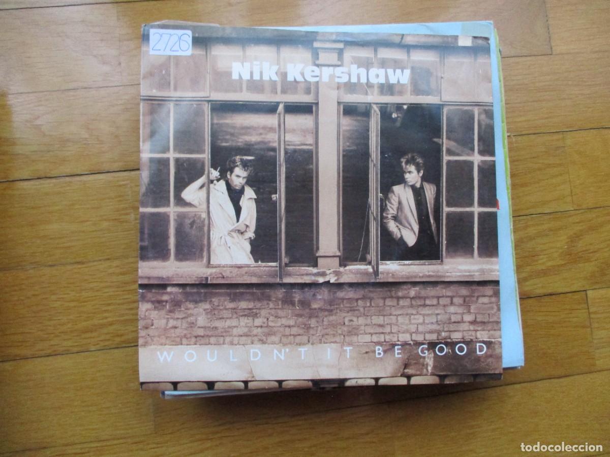 Discos de vinilo: NIK KERSHAW - WOULD NT IT BE GOOD