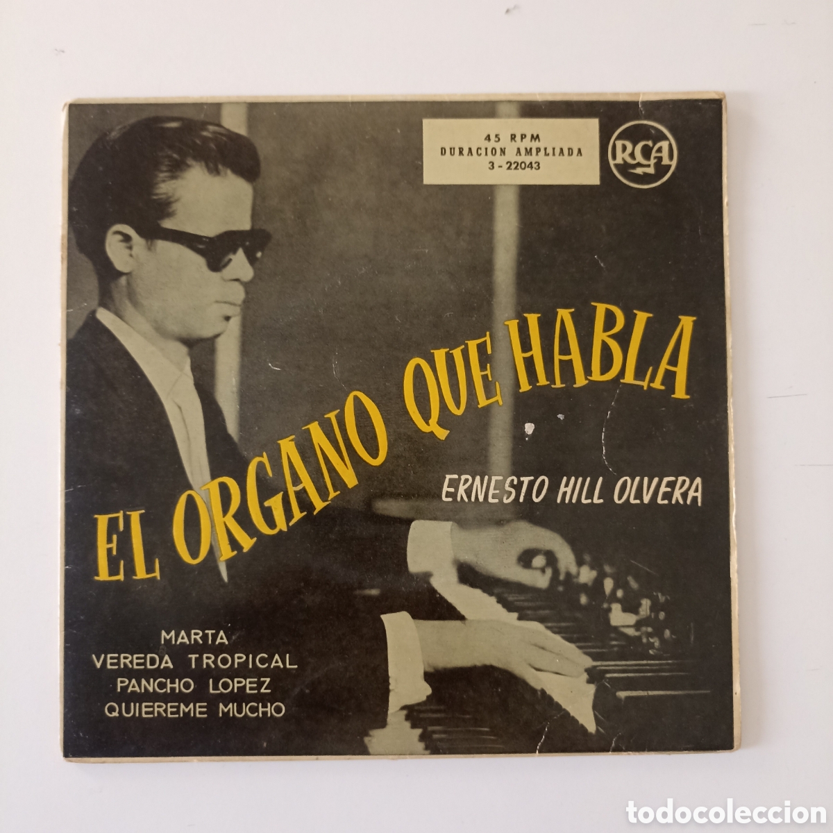 Discos de vinilo: Vinilo 7&rdquo; Ernesto Hill Olvera - El &oacute;rgano que habla (1956) RCA 3-22043