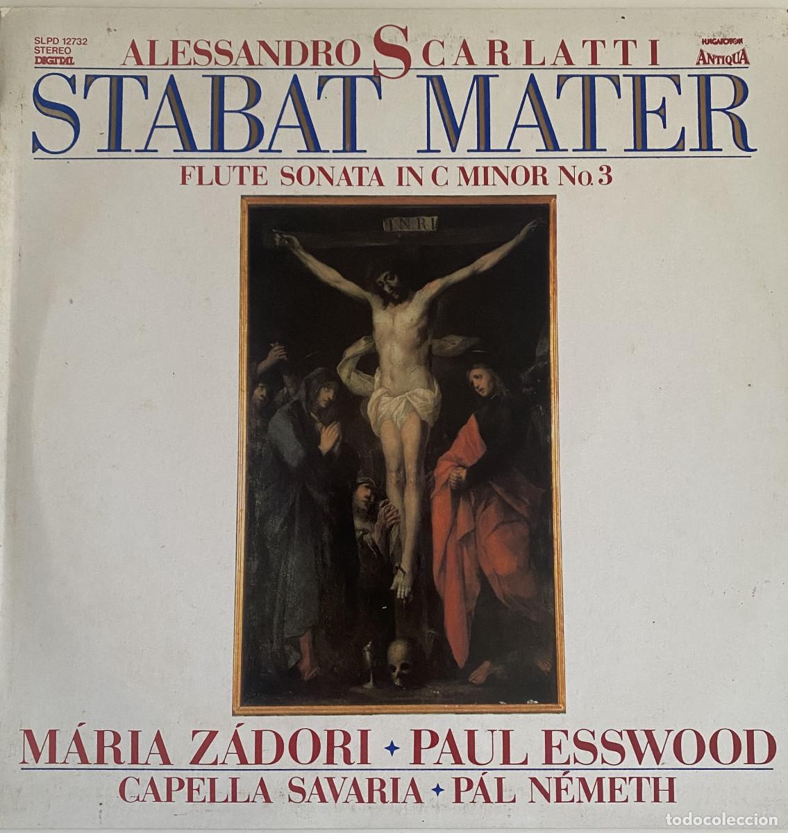 Discos de vinilo: STABAT MATER - ALESSANDRO SCARLATTI - FLUTE SONATA IN C MINOR - MARIA ZADORI - PAUL ESSWOOD