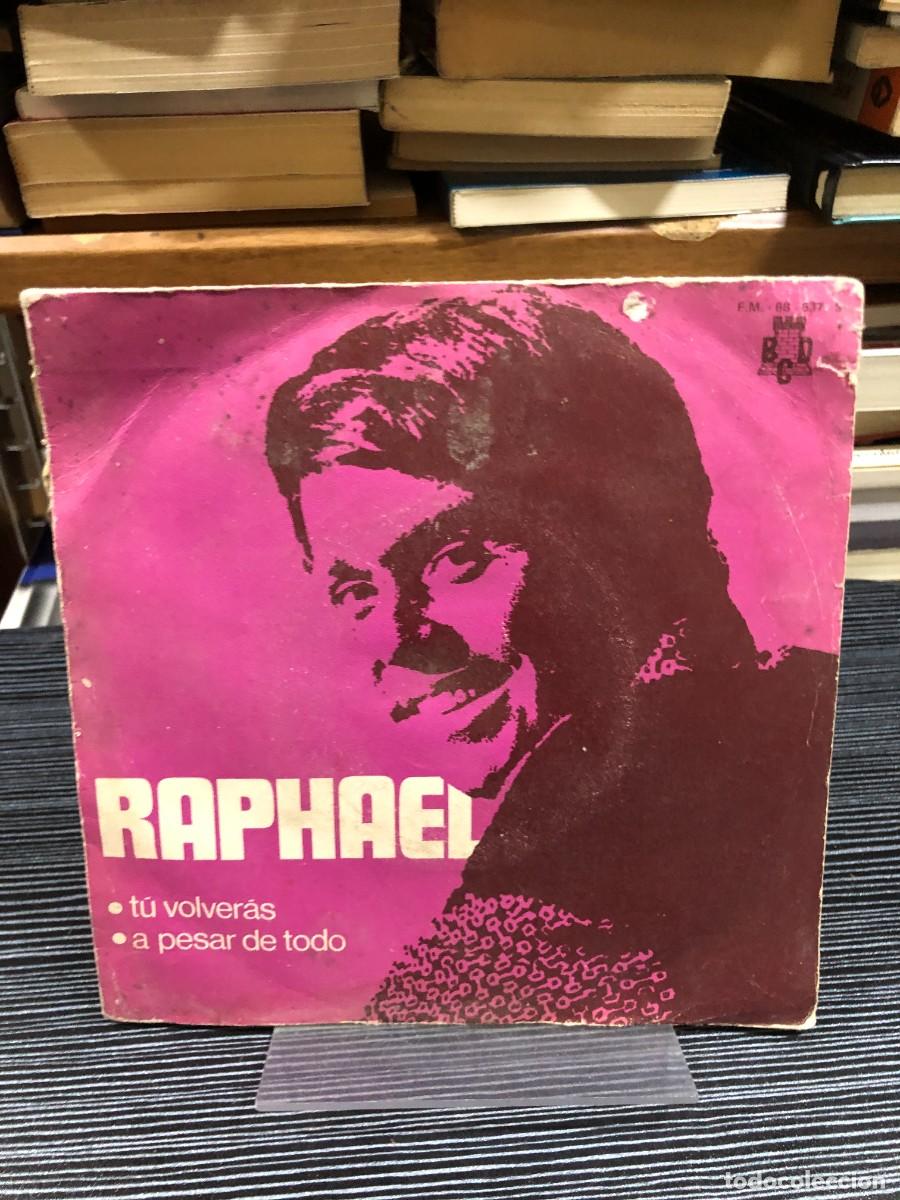 Discos de vinilo: T&uacute; volver&aacute;s / A pesar de todo Raphael - Foto 1