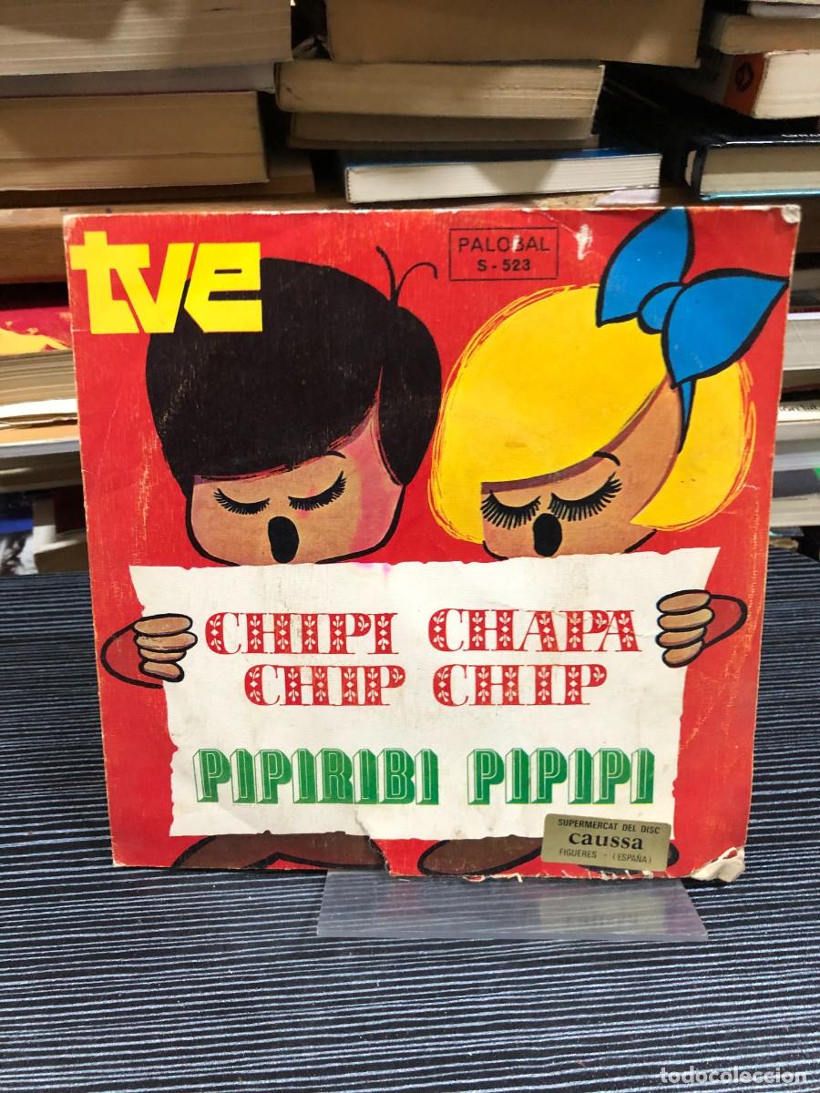 Discos de vinilo: Chupi Chapa Chip Chip / Pipiribi Pipipi (Sinton&iacute;as de TVE) Varios (Infantil TVE)